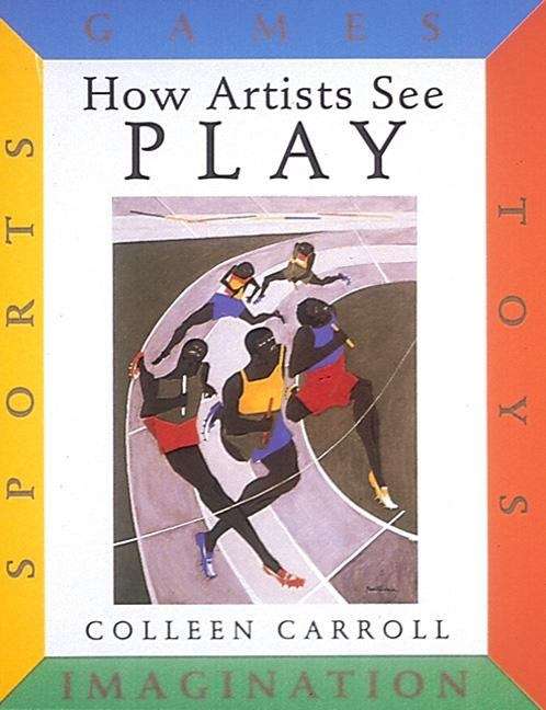 Book cover of How Artists See Play: Sports Games Toys Imagination