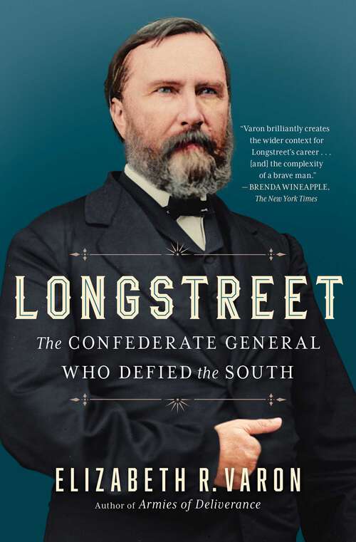 Book cover of Longstreet: The Confederate General Who Defied the South