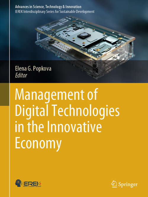 Book cover of Management of Digital Technologies in the Innovative Economy (Advances in Science, Technology & Innovation)