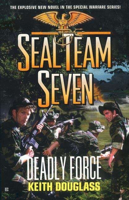 Book cover of Deadly Force (Seal Team Seven, #18)