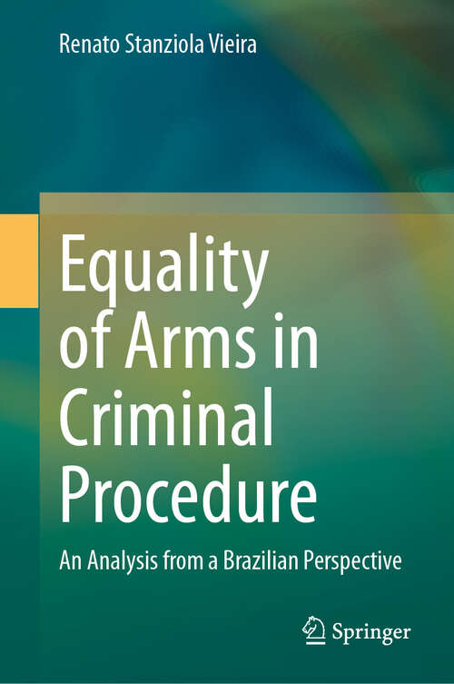 Book cover of Equality of Arms in Criminal Procedure: An Analysis from a Brazilian Perspective