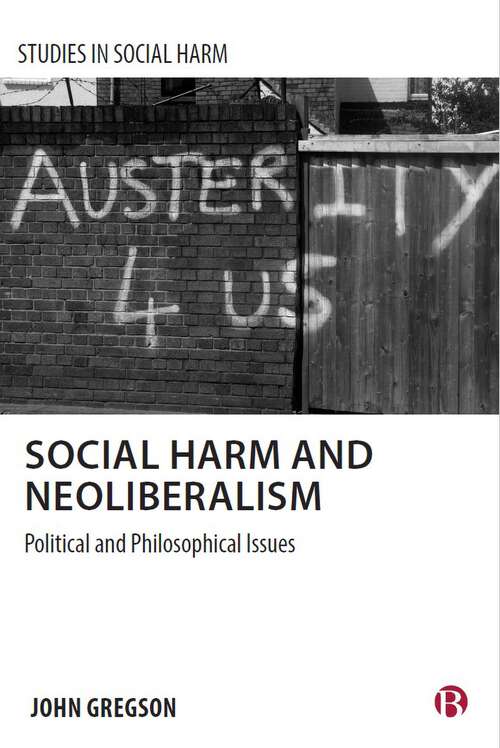 Book cover of Social Harm and Neoliberalism: The Problem of Ignorance (First Edition) (Studies in Social Harm)
