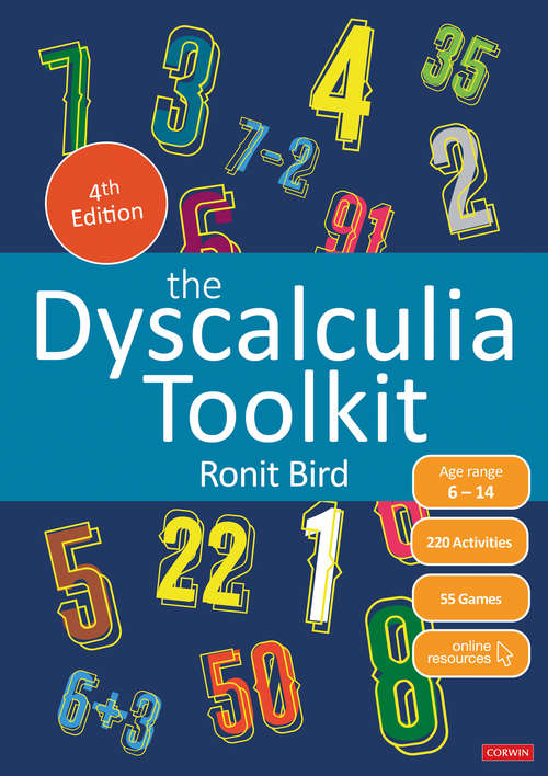 Book cover of The Dyscalculia Toolkit: Supporting Learning Difficulties in Maths (Fourth Edition) (Corwin Ltd)