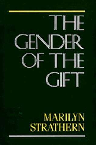 The Gender of the Gift: Problems with Women and Problems with Society in Melanesia