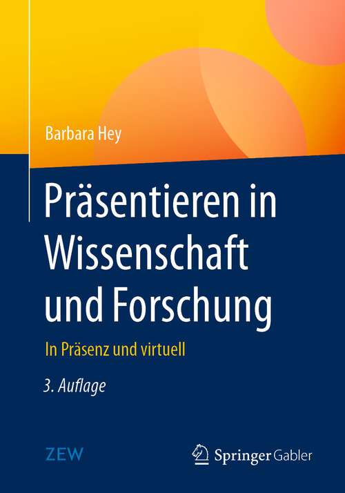 Book cover of Präsentieren in Wissenschaft und Forschung: In Präsenz und virtuell (3. Aufl. 2023)