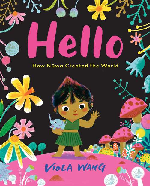 Book cover of Hello: How Nüwa Created the World