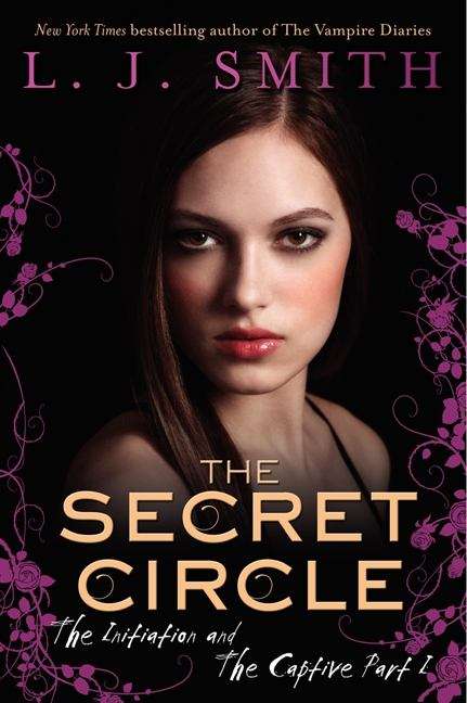 Book cover of The Secret Circle: The Initiation and the Captive, Part I