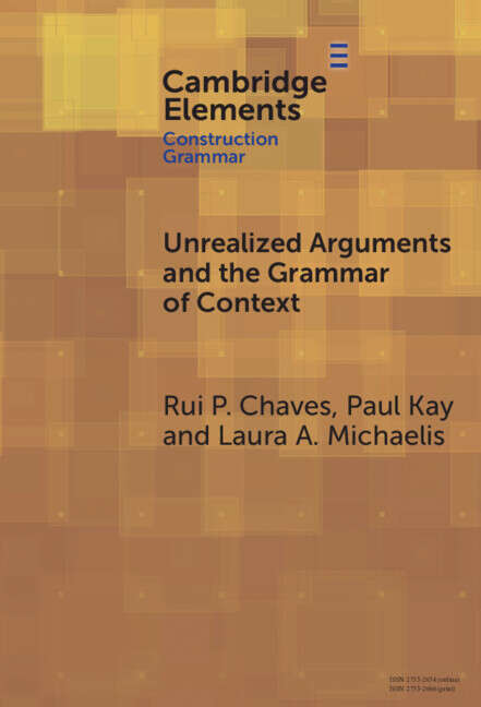 Book cover of Unrealized Arguments and the Grammar of Context (Elements in Construction Grammar)