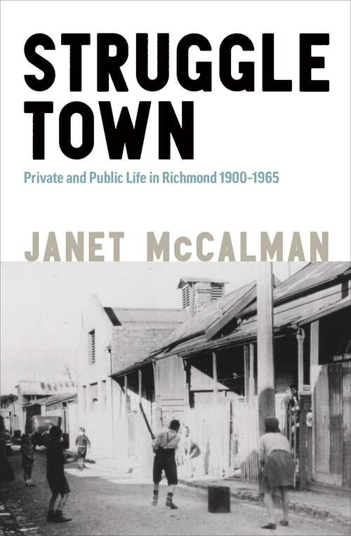 Book cover of Struggletown: Public and Private Life in Richmond 1900–1965