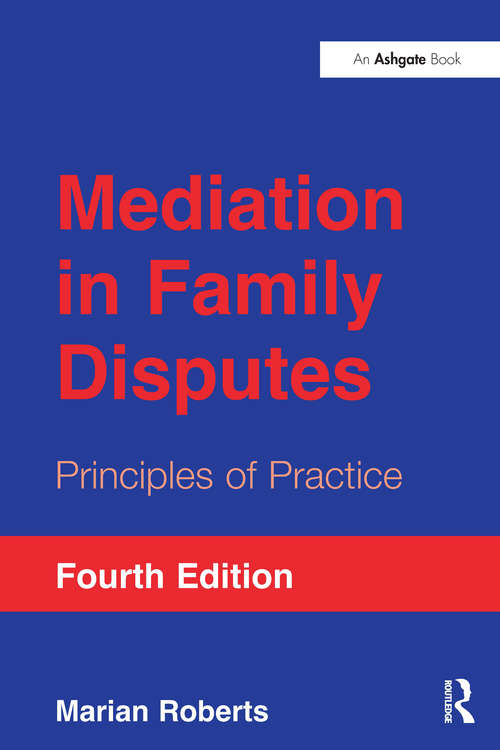 Book cover of Mediation in Family Disputes: Principles of Practice (4)