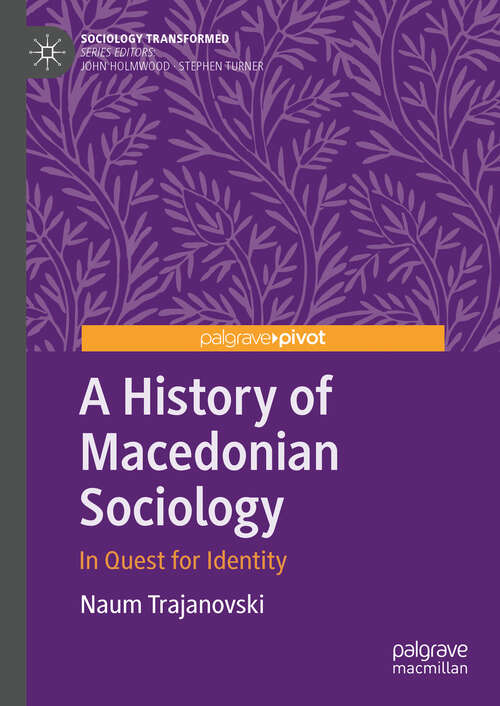 Book cover of A History of Macedonian Sociology: In Quest for Identity (2024) (Sociology Transformed)