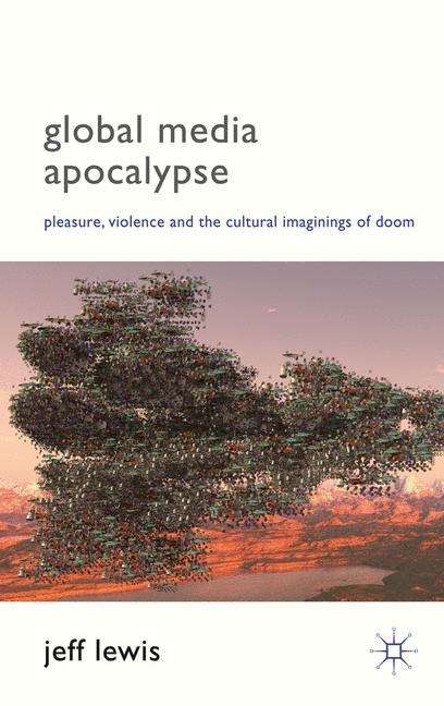 Book cover of Global Media Apocalypse