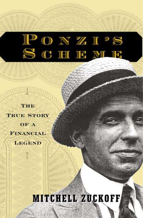 Book cover of Ponzi's Scheme: The True Story of a Financial Legend