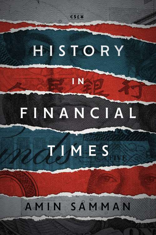 Book cover of History in Financial Times (Currencies: New Thinking for Financial Times)