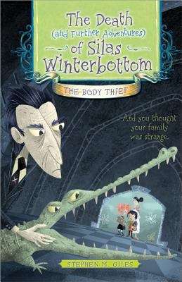 Book cover of Death (and Further Adventures) of Silas Winterbottom: The Body Thief