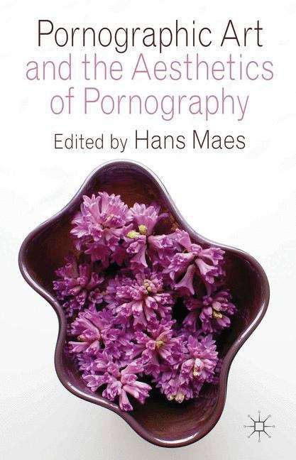 Book cover of Pornographic Art And The Aesthetics Of Pornography