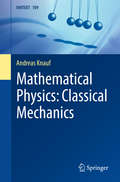 Mathematical Physics: Classical Mechanics (UNITEXT #109)