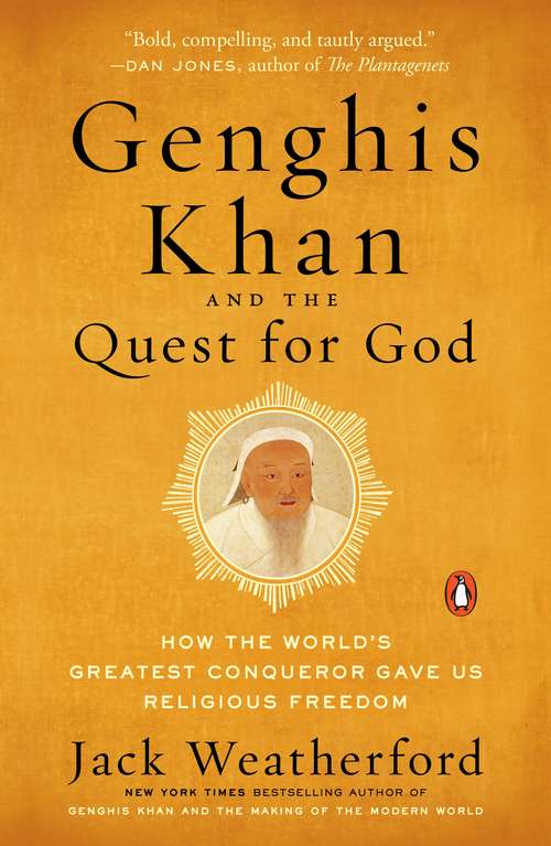 Book cover of Genghis Khan and the Quest for God: How the World's Greatest Conqueror Gave Us Religious Freedom