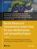 Recent Advances in Environmental Science from the Euro-Mediterranean and Surrounding Regions: Proceedings of 3rd Euro-Mediterranean Conference for Environmental Integration (EMCEI-3), Tunisia 2021 (Advances in Science, Technology & Innovation)