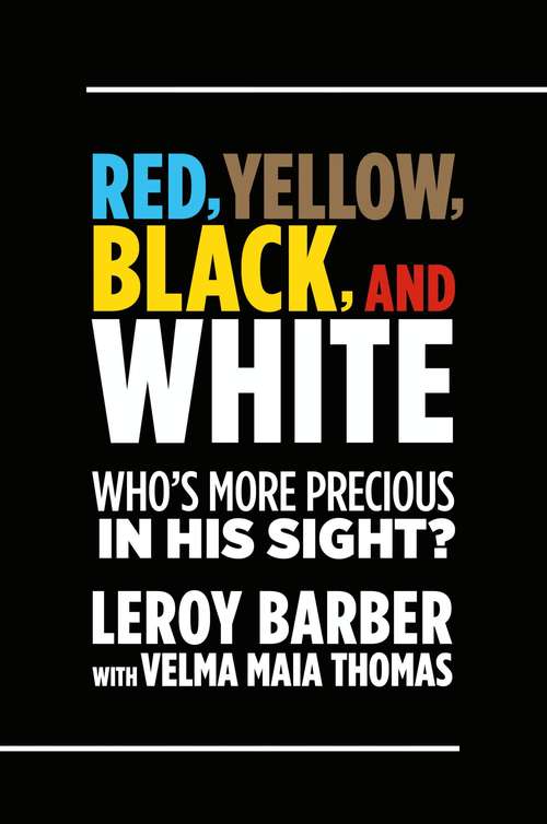 Red, Brown, Yellow, Black, WhiteWho's More Precious In God's Sight?: A Call for Diversity in Christian Missions and Ministry
