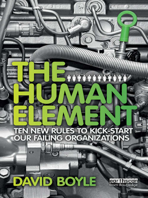 The Human Element: Ten New Rules to Kickstart Our Failing Organizations