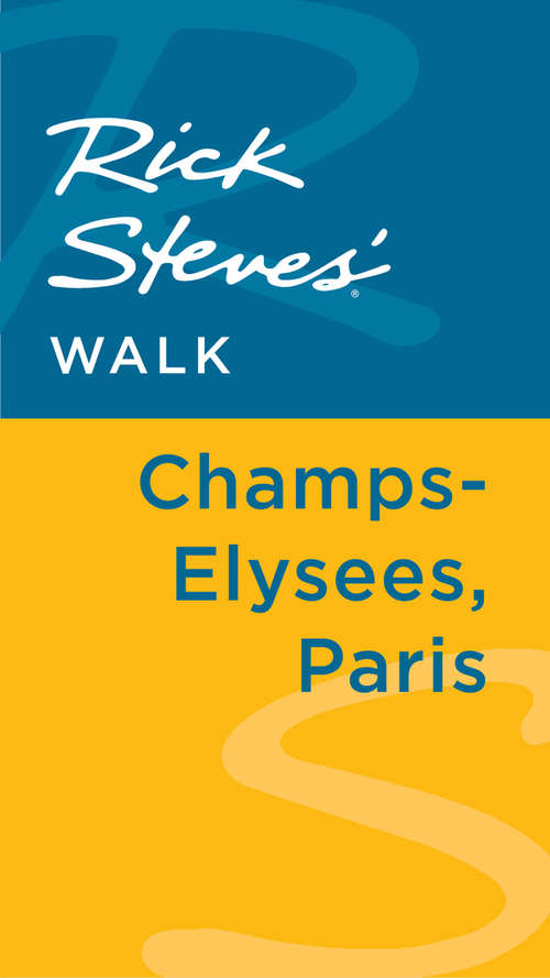 Book cover of Rick Steves' Walk: Champs-Elysées, Paris