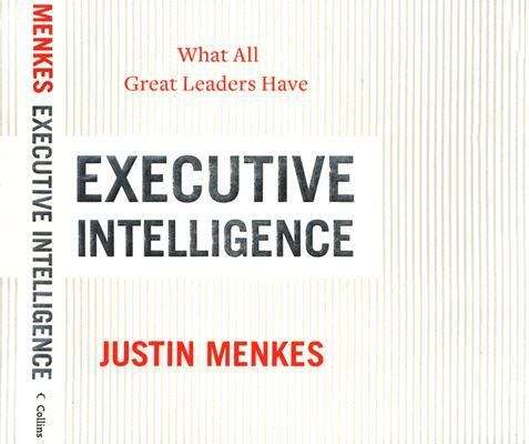 Book cover of Executive Intelligence: What All Great Leaders Have
