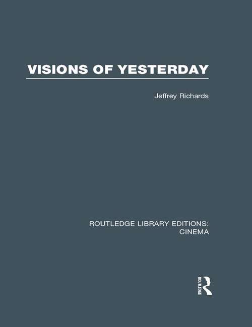 Book cover of Visions of Yesterday (Routledge Library Editions: Cinema)