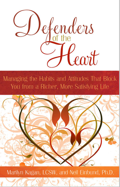 Book cover of Defenders of the Heart: Managing The Habits And Attitudes That Block You From A Richer, More Satisfying Life