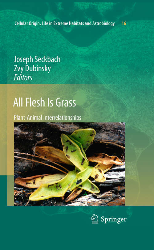 Book cover of All Flesh Is Grass: Plant-Animal Interrelationships (Cellular Origin, Life in Extreme Habitats and Astrobiology #16)