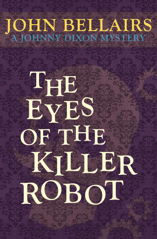 The Eyes of the Killer Robot: Book Five) (Johnny Dixon #5)