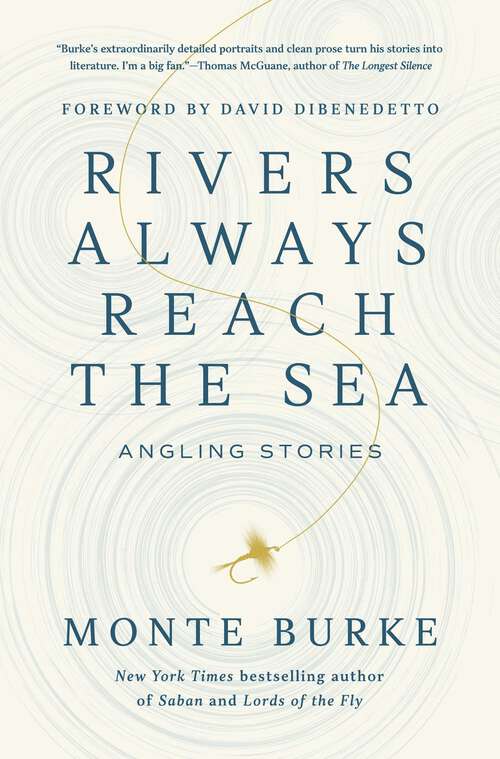 Book cover of Rivers Always Reach the Sea: Angling Stories