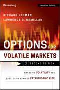 Options for Volatile Markets: Managing Volatility and Protecting Against Catastrophic Risk (Bloomberg Financial #143)