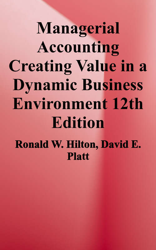 Book cover of Managerial Accounting: Creating Value in a Dynamic Business Environment (Twelfth Edition)