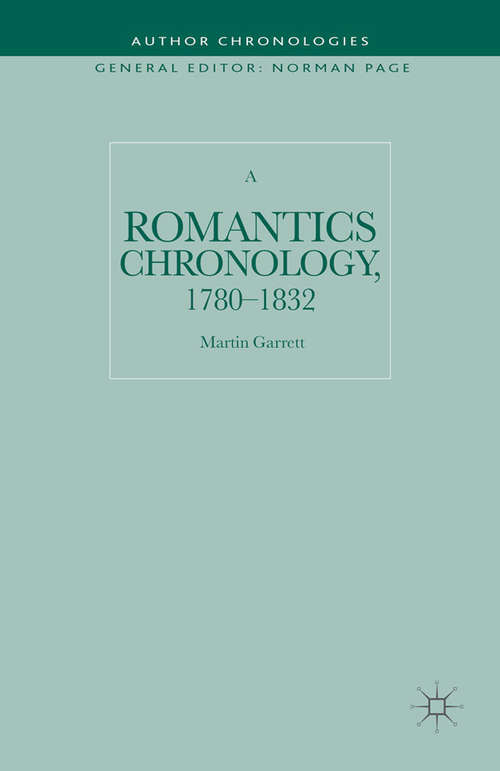Book cover of A Romantics Chronology, 1780-1832 (1st ed. 2016) (Author Chronologies Series)