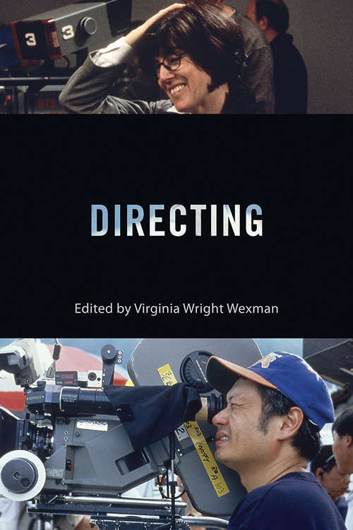 Directing: Behind The Silver Screen: A Modern History Of Filmmaking (Behind the Silver Screen Series)