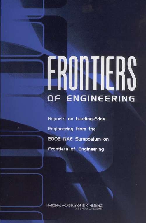 Frontiers of Engineering: Reports on Leading-edge Engineering from the 2002 NAE Symposium on Frontiers of Engineering