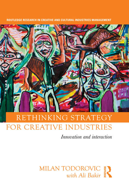 Book cover of Rethinking Strategy for Creative Industries: Innovation and Interaction (Routledge Research in Creative and Cultural Industries Management)