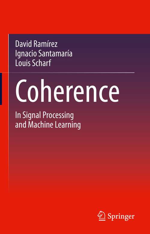 Book cover of Coherence: In Signal Processing and Machine Learning (1st ed. 2022)