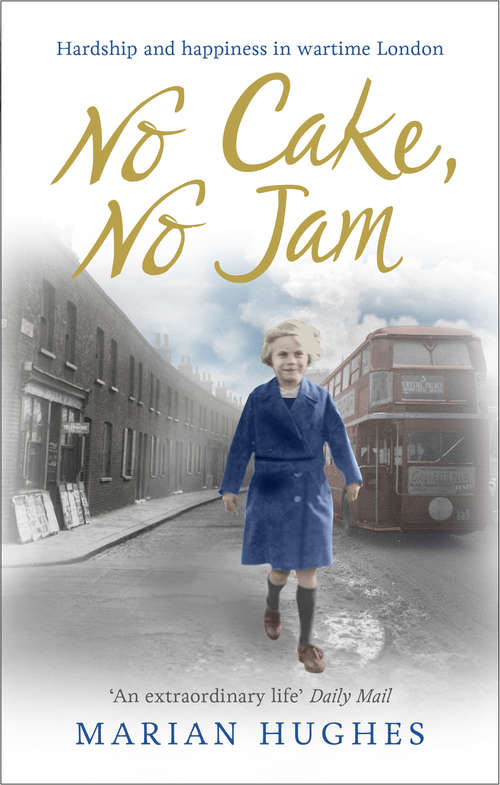 Book cover of No Cake, No Jam: Hardship and happiness in wartime London