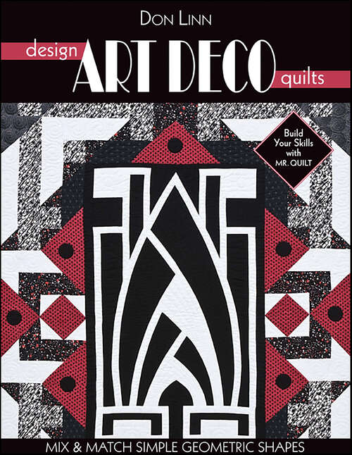 Book cover of Design Art Deco Quilts: Mix & Match Simple Geometric Shapes