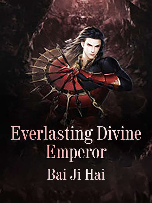 Everlasting Divine Emperor: Volume 8 (Volume 8 #8)