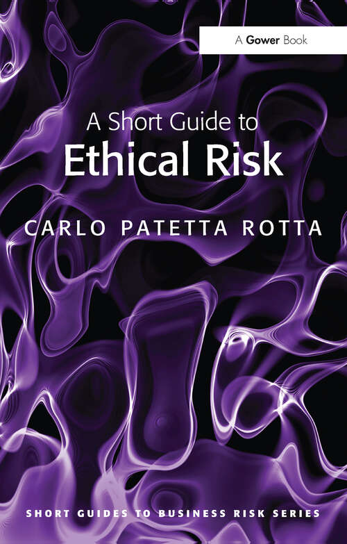 Book cover of A Short Guide to Ethical Risk (Short Guides to Business Risk)