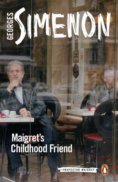 Book cover of Maigret's Childhood Friend (Inspector Maigret #69)