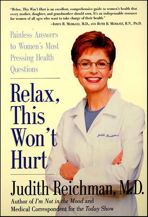 Book cover of Relax, This Won't Hurt: Painless Answers to Women's Most Pressing Health Questions