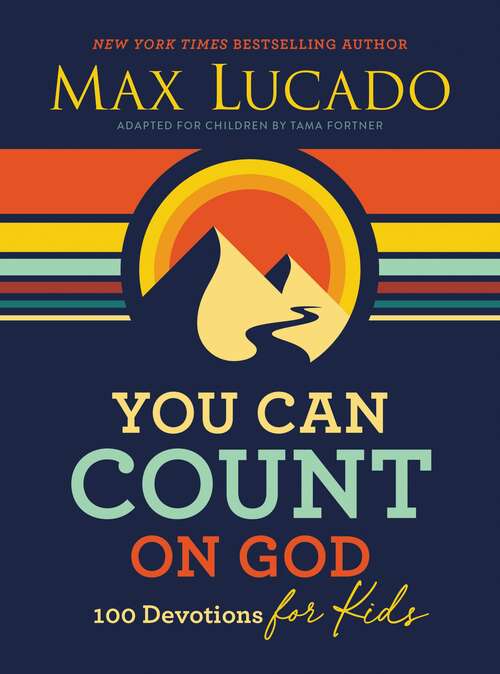 Book cover of You Can Count on God: 100 Devotions for Kids