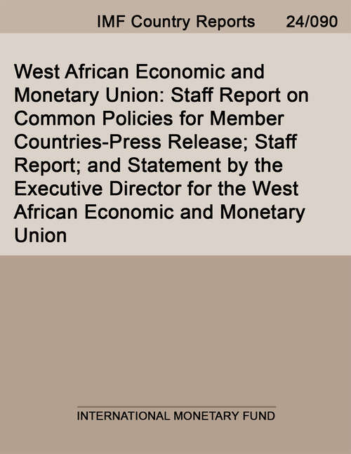 Book cover of West African Economic and Monetary Union: Staff Report On Common Policies For Member Countries-press Release; Staff Report; And Statement By The Executive Director For The Waemu (Imf Staff Country Reports)