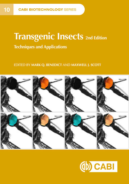 Transgenic Insects: Techniques and Applications (CABI Biotechnology Series #3)