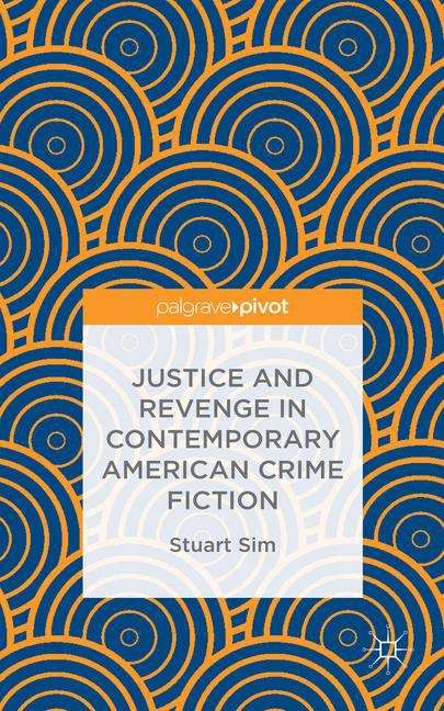 Justice and Revenge in Contemporary American Crime Fiction