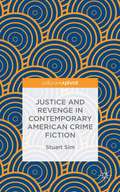 Justice and Revenge in Contemporary American Crime Fiction
